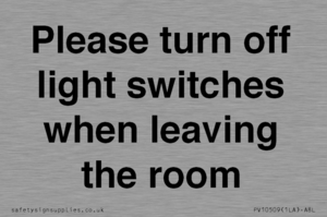 Please turn off light switches when leaving the room